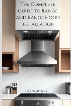 The Complete Guide to Range and Range Hood Installation (Complete Home Upgrade Series)
