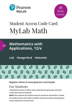 Printed Access Code Mylab Math with Pearson Etext -- 18 Week Standalone Access Card -- For Mathematics with Applications Book