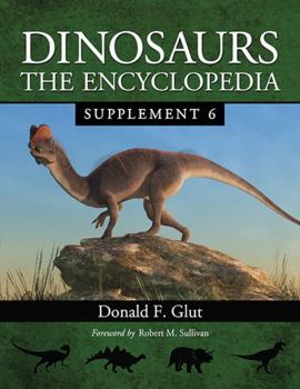 Paperback Dinosaurs: The Encyclopedia, Supplement 6 Book