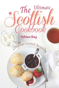 Paperback The Ultimate Scottish Cookbook: Delicious Scottish Recipes! Book