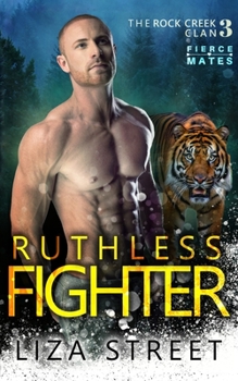 Ruthless Fighter - Book #3 of the Fierce Mates: Rock Creek Clan