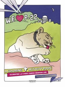 Perfect Paperback We Heart P-22: A Coloring and Activity Book Celebrating L.A.¹s Most Famous Mountain Lion Book