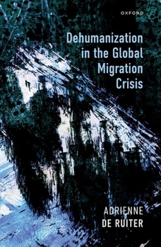 Hardcover Dehumanization in the Global Migration Crisis Book