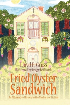 Paperback Fried Oyster Sandwich: An Alternative History in the Medium of Fiction Book