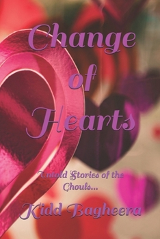 Paperback Change of Hearts: Untold Stories of the Ghouls... Book