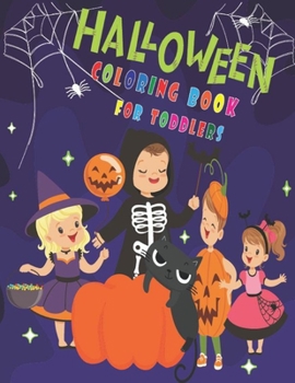 Paperback Halloween Coloring Book for Toddlers: Children Coloring Workbook For Boys and Girls, Coloring Pages of Witches, Ghosts, Pumpkins, Haunted Houses and m Book