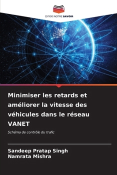 Paperback Minimiser les retards et améliorer la vitesse des véhicules dans le réseau VANET [French] Book