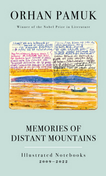 Hardcover Memories of Distant Mountains: Illustrated Notebooks, 2009-2022 Book