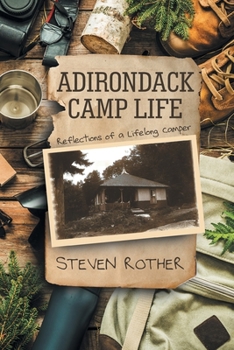 Paperback Adirondack Camp Life: Reflections of a Lifelong Camper Book