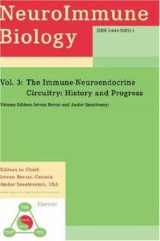 The Immune-Neuroendocrine Circuitry: History and Progress Volume 3 - Book #3 of the NeuroImmune Biology