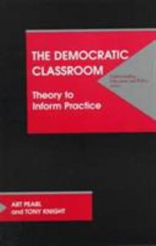 Paperback The Democratic Classroom: Theory to Inform Practice Book