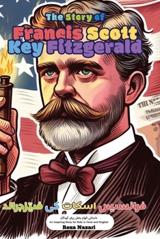 The Story of Francis Scott Key Fitzgerald: An Inspiring Story for Kids in Farsi and English