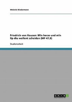 Paperback Friedrich von Hausen: Mîn herze und mîn lîp diu wellent scheiden (MF 47,9) [German] Book