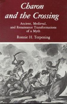 Hardcover Charon and the Crossing: Ancient, Medieval, and Renaissance Transformations of a Myth Book