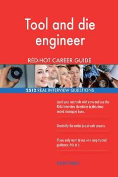 Paperback Tool and die engineer RED-HOT Career Guide; 2512 REAL Interview Questions Book