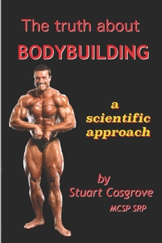 Paperback The Truth about Bodybuilding: Full colour edition Book