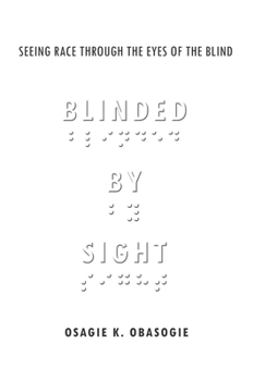 Paperback Blinded by Sight: Seeing Race Through the Eyes of the Blind Book