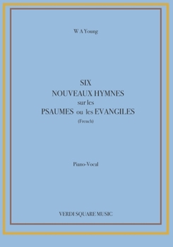Paperback Six Nouveaux Hymnes sur les Psaumes ou les Evangiles Book