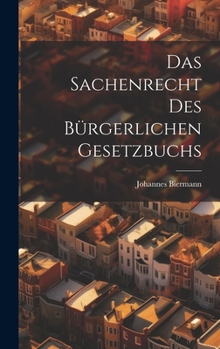 Hardcover Das Sachenrecht Des Bürgerlichen Gesetzbuchs [German] Book