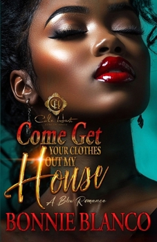 Paperback Come Get Your Clothes Out My House: A BBW Romance: An African American Romance Book