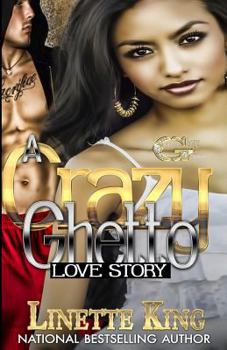 A Crazy Ghetto Love Story - Book #1 of the A Crazy Ghetto Love Story