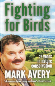 Paperback Fighting for Birds: 25 Years in Nature Conservation Book