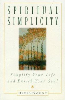 Paperback Spiritual Simplicity: Simplify Your Life and Enrich Your Soul Book