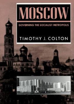 Hardcover Moscow: Governing the Socialist Metropolis (RUSSIAN RESEARCH CENTER STUDIES) Book