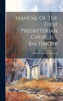 Hardcover Manual Of The First Presbyterian Church ... Baltimore Book