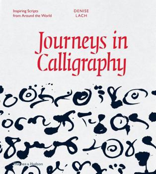 Hardcover Journeys in Calligraphy: Inspiring Scripts from Around the World [French] Book