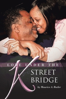 Paperback Love Under the K Street Bridge Book