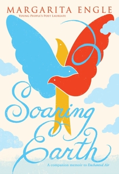 Soaring Earth: A Companion Memoir to Enchanted Air - Book #2 of the Enchanted Air