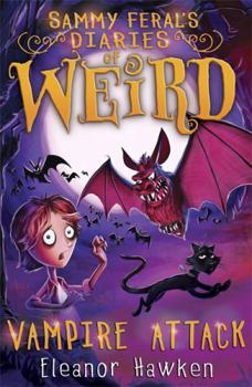 Paperback Sammy Feral's Diaries of Weird: Vampire Attack Book