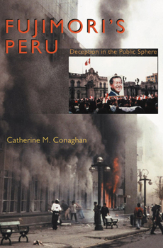 Paperback Fujimori's Peru: Deception in the Public Sphere Book