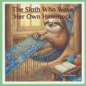 The Sloth Who Wove Her Own Hammock