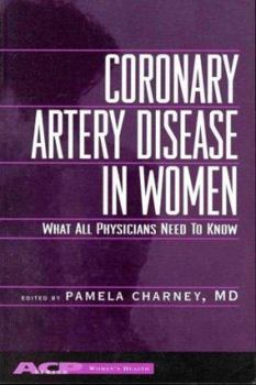 Paperback Coronary Artery Disease in Women: What All Physicians Need to Know Book