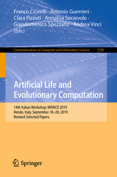 Paperback Artificial Life and Evolutionary Computation: 14th Italian Workshop, Wivace 2019, Rende, Italy, September 18-20, 2019, Revised Selected Papers Book