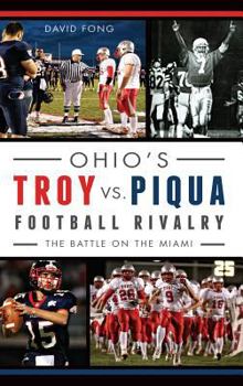 Hardcover Ohio's Troy vs. Piqua Football Rivalry: The Battle on the Miami Book