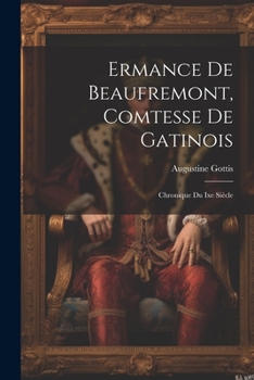 Paperback Ermance De Beaufremont, Comtesse De Gatinois: Chronique Du Ixe Siècle Book