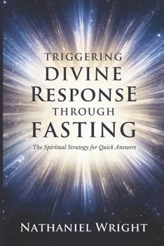 Paperback Triggering Divine Response Through Fasting: The Spiritual Strategy for Quick Answers Book