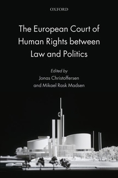 The European Court Of Human Rights Between Law And Politics
