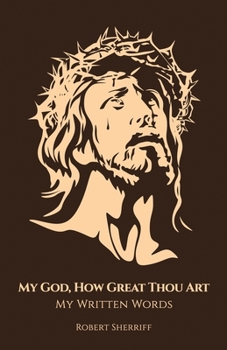 Paperback My God, How Great Thou Art: My Written Words Book