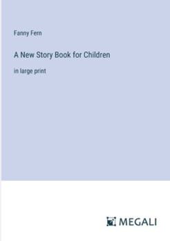 Paperback A New Story Book for Children: in large print Book