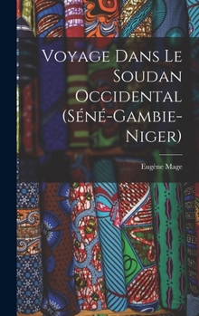 Hardcover Voyage dans le Soudan occidental (Séné-gambie-Niger) [French] Book