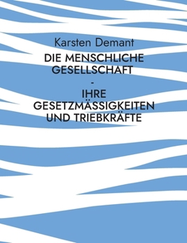 Paperback Die menschliche Gesellschaft - Ihre Gesetzmäßigkeiten und Triebkräfte [German] Book
