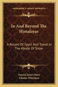 In and Beyond the Himálayas; a Record of Sport and Travel in the Abode of Snow