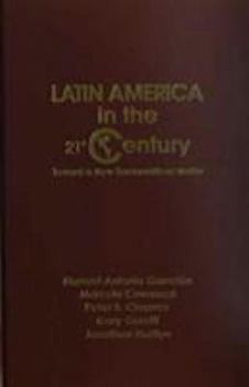 Hardcover Latin America in the Twenty-First Century: Toward a New Sociopolitical Matrix Book