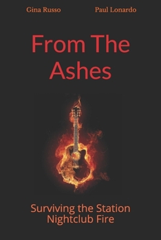 Paperback From The Ashes: Surviving the Station Nightclub Fire Book