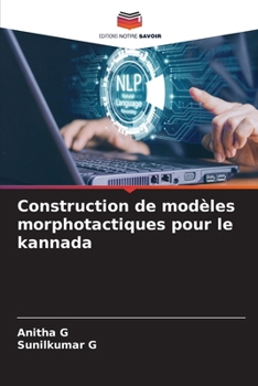 Construction de modèles morphotactiques pour le kannada (French Edition)