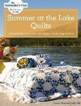 Paperback Summer at the Lake Quilts: 11 New Projects from Maw Bell Designs: Quilts, Bags & More Book